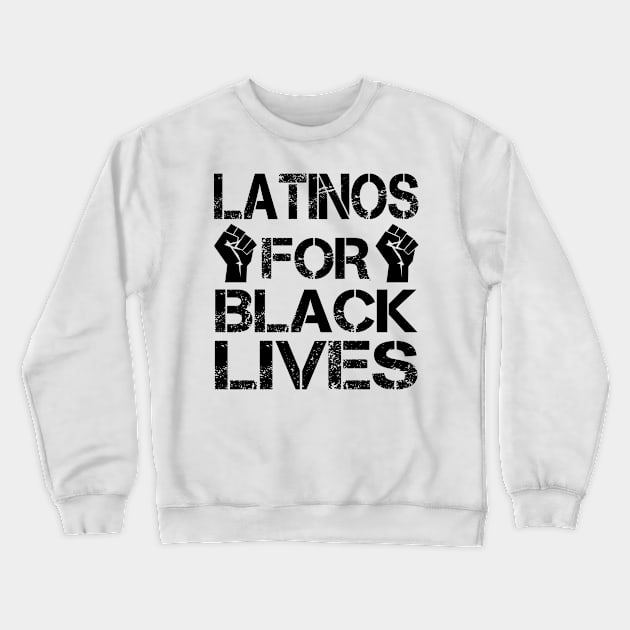 Latinos For Black Lives Crewneck Sweatshirt by DragonTees